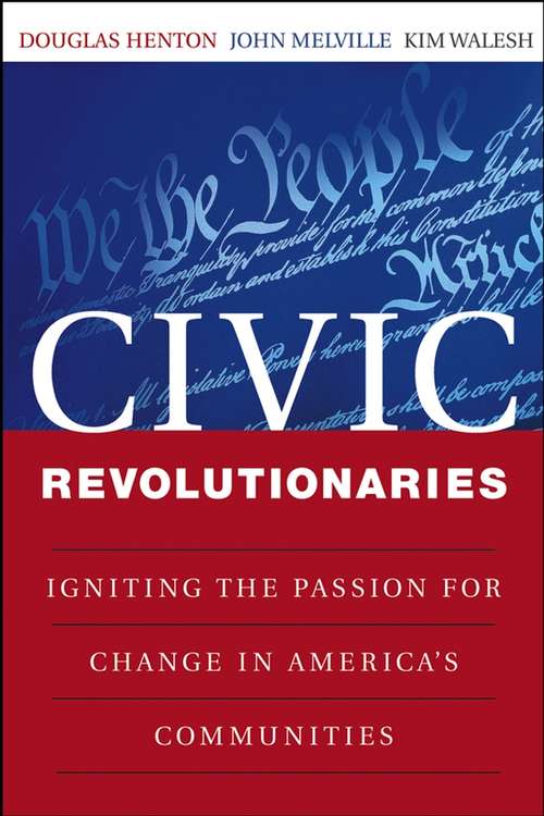 Book cover of Civic Revolutionaries: Igniting the Passion for Change in America's Communities