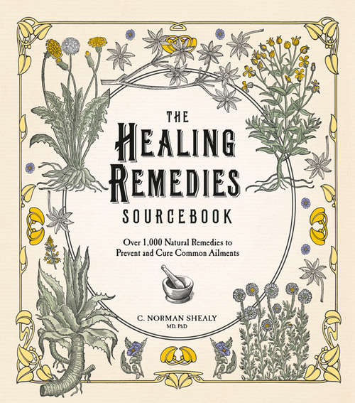 Book cover of The Healing Remedies Sourcebook: Over 1,000 Natural Remedies To Prevent And Cure Common Ailments (ePub edition)