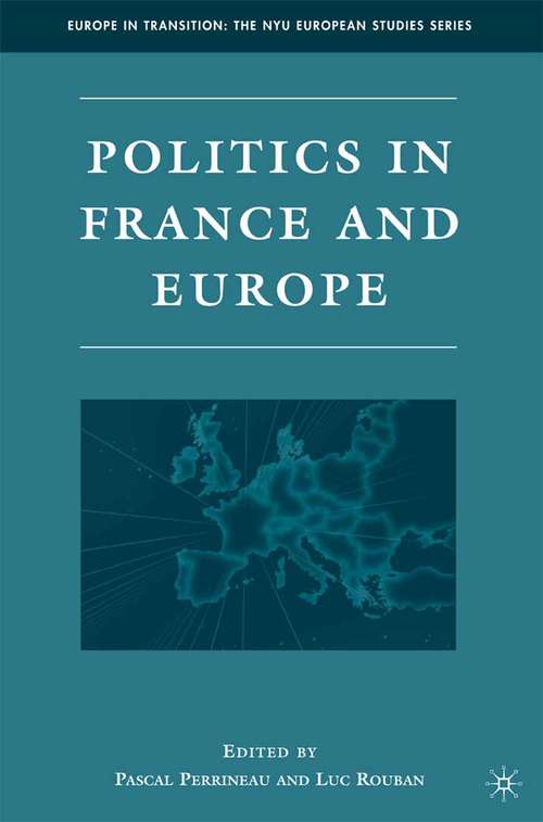 Book cover of Politics in France and Europe (2009) (Europe in Transition: The NYU European Studies Series)