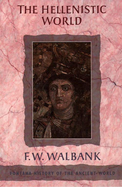 Book cover of The Hellenistic World: Essays And Reflections (ePub edition) (The\cambridge Ancient History Ser.: Vol. 7, Pt. 1)