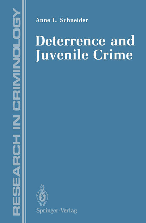 Book cover of Deterrence and Juvenile Crime: Results from a National Policy Experiment (1990) (Research in Criminology)