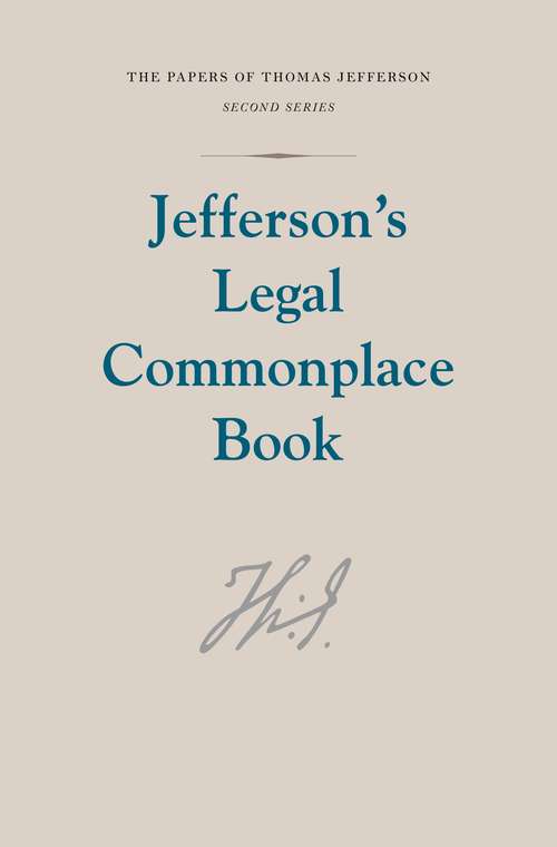 Book cover of Jefferson's Legal Commonplace Book (Papers of Thomas Jefferson, Second Series #16)
