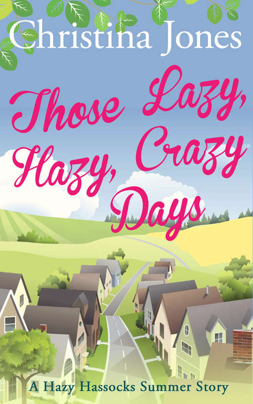 Book cover of Those Lazy, Hazy, Crazy Days: A Hazy Hassocks Short Story (The Hazy Hassocks Series)