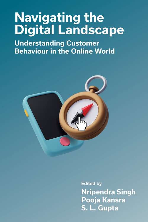 Book cover of Navigating the Digital Landscape: Understanding Customer Behaviour in the Online World