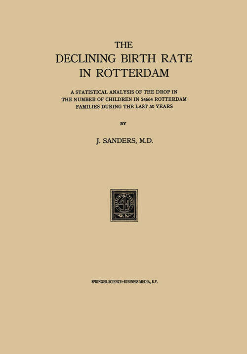 Book cover of The Declining Birth Rate in Rotterdam: A Statistical Analysis of the Drop in the Number of Children in 24644 Rotterdam Families During the Last 50 Years (1931)