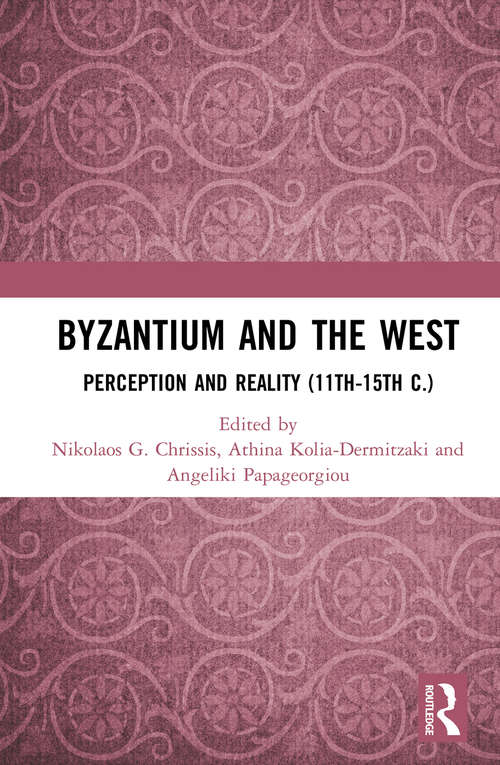 Book cover of Byzantium and the West: Perception and Reality (11th-15th c.)