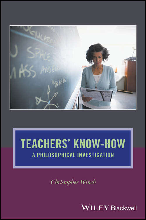 Book cover of Teachers' Know-How: A Philosophical Investigation (Journal of Philosophy of Education)