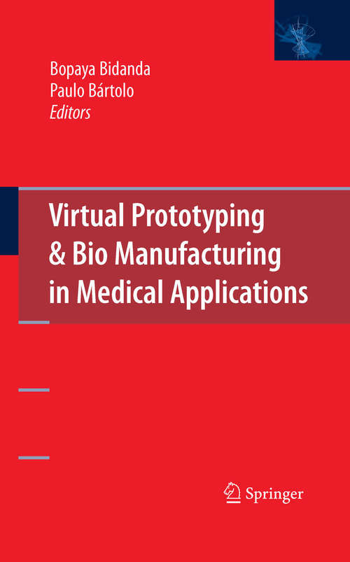 Book cover of Virtual Prototyping & Bio Manufacturing in Medical Applications (2008)