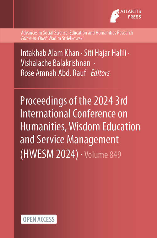 Book cover of Proceedings of the 2024 3rd International Conference on Humanities, Wisdom Education and Service Management (2024) (Advances in Social Science, Education and Humanities Research #849)