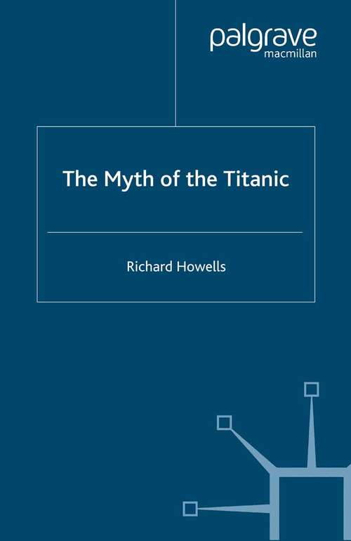 Book cover of The Myth of the Titanic (1999)