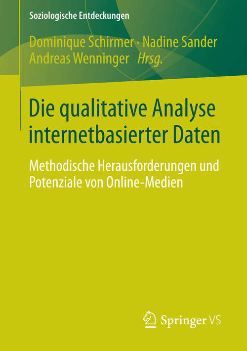 Book cover of Die qualitative Analyse internetbasierter Daten: Methodische Herausforderungen und Potenziale von Online-Medien (2015) (Soziologische Entdeckungen)