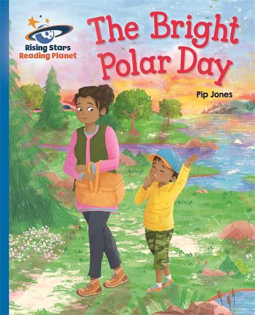 Book cover of Reading Planet - The Bright Polar Day - Blue: Galaxy (Rising Stars Reading Planet)