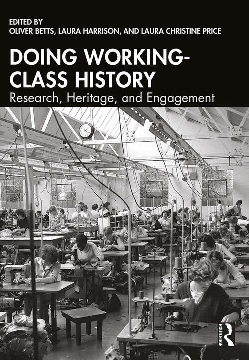 Book cover of Doing Working-Class History: Research, Heritage, and Engagement