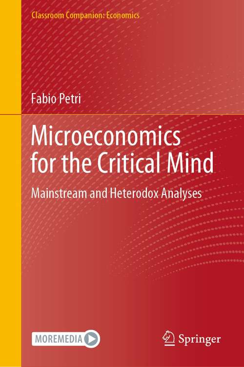 Book cover of Microeconomics for the Critical Mind: Mainstream and Heterodox Analyses (1st ed. 2021) (Classroom Companion: Economics)