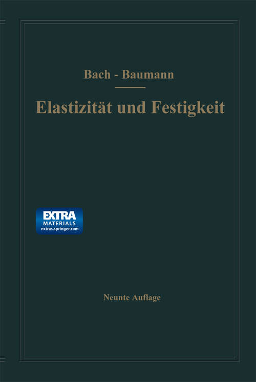 Book cover of Elastizität und Festigkeit: Die für die Technik wichtigsten Sätze und deren erfahrungsmäßige Grundlage (9. Aufl. 1924)