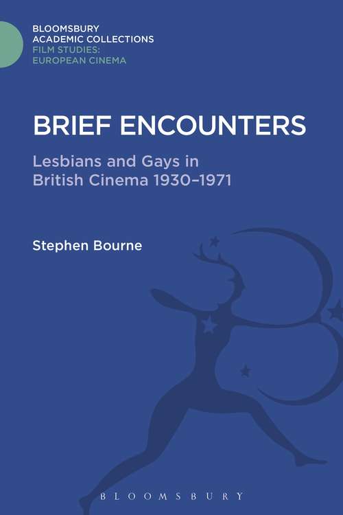 Book cover of Brief Encounters: Lesbians and Gays in British Cinema 1930 - 1971 (Film Studies: Bloomsbury Academic Collections)