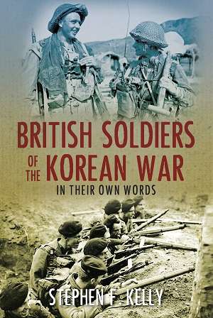 Book cover of British Soldiers of the Korean War: In Their Own Words