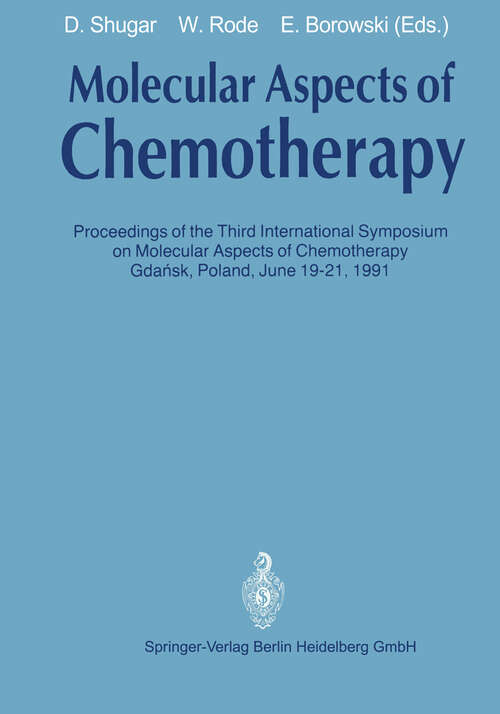 Book cover of Molecular Aspects of Chemotherapy: Proceedings of the Third International Symposium on Molecular Aspects of Chemotherapy Gdańsk, Poland June 19–21, 1991 (1992)