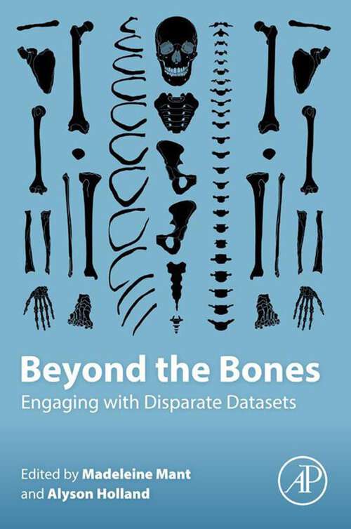 Book cover of Beyond the Bones: Engaging with Disparate Datasets