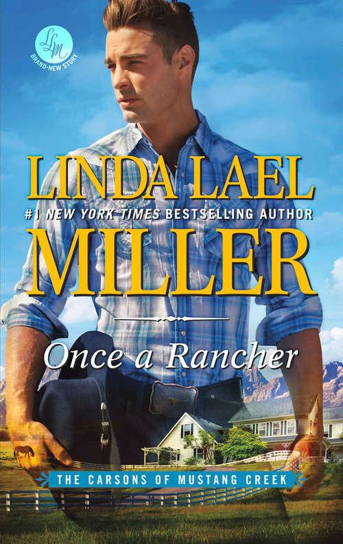 Book cover of Once A Rancher: Once A Rancher Untamed One Night Charmer Rustler's Moon Hard Rain Texas On My Mind (ePub edition) (The Carsons of Mustang Creek #1)