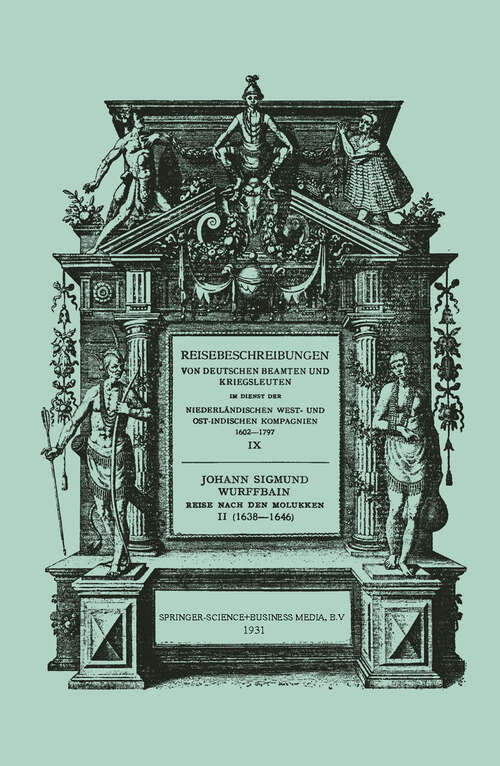 Book cover of Johann Sigmund Wurffbain: Reise Nach den Molukken und Vorder-Indien 1632–1646 (1931) (Reisebeschreibungen von deutschen Beamten und Kriegsleuten im Dienst der Niederländischen West- und Ostindischen Kompagnien 1602-1797)