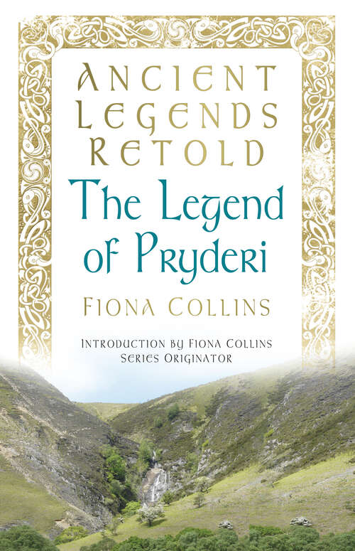 Book cover of Ancient Legends Retold: The Legend Of Pryderi (Ancient Legends Retold Ser.)