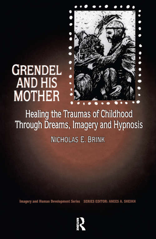 Book cover of Grendel and His Mother: Healing the Traumas of Childhood Through Dreams, Imagery, and Hypnosis (Imagery and Human Development Series)