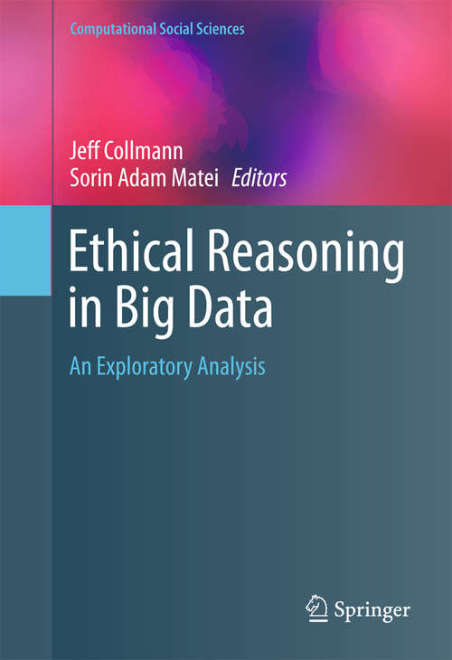Book cover of Ethical Reasoning in Big Data: An Exploratory Analysis (1st ed. 2016) (Computational Social Sciences)