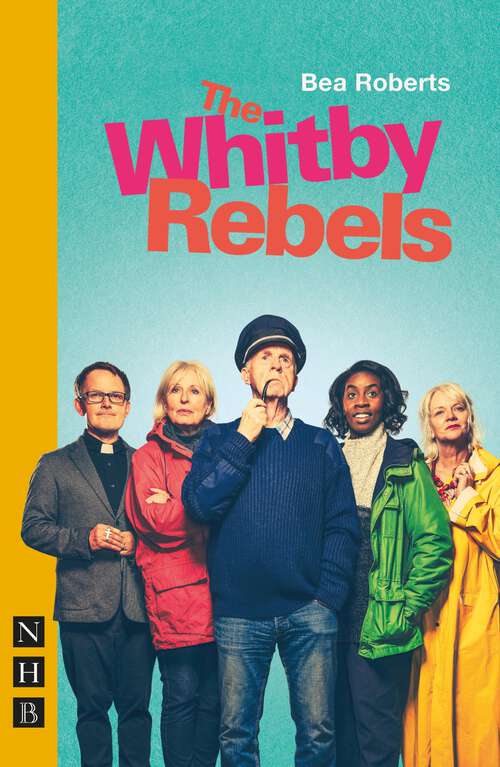 Book cover of The Whitby Rebels (NHB Modern Plays)