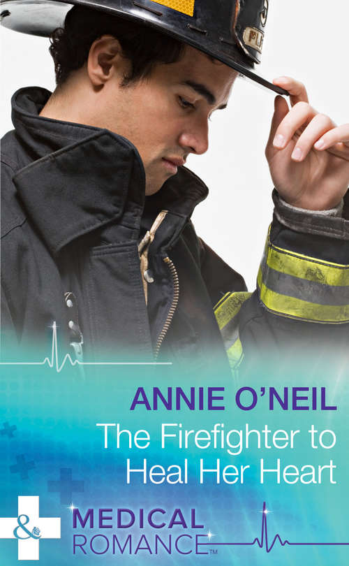 Book cover of The Firefighter to Heal Her Heart (ePub First edition) (Army Docs #2)