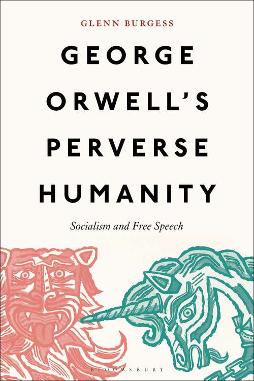 Book cover of George Orwell's Perverse Humanity: Socialism and Free Speech