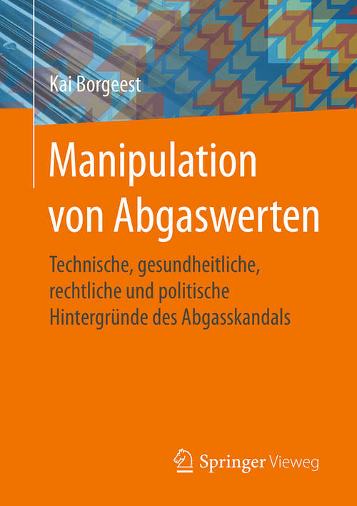 Book cover of Manipulation von Abgaswerten: Technische, gesundheitliche, rechtliche und politische Hintergründe des Abgasskandals