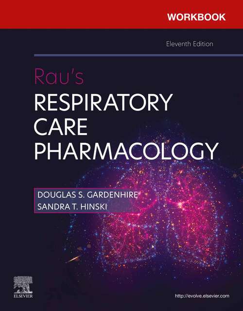 Book cover of Workbook for Rau's Respiratory Care Pharmacology - E-Book: Workbook for Rau's Respiratory Care Pharmacology - E-Book (11)