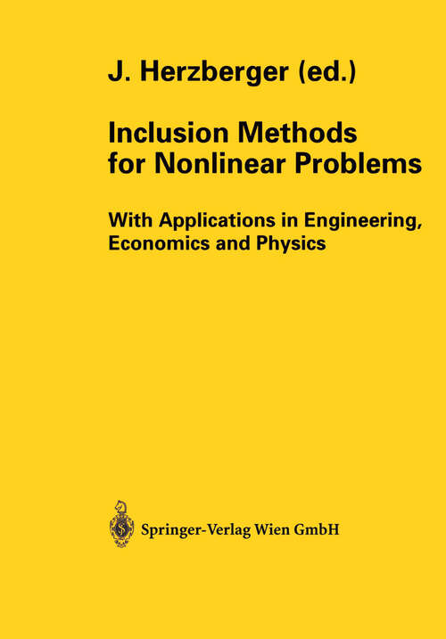 Book cover of Inclusion Methods for Nonlinear Problems: With Applications in Engineering, Economics and Physics (2003) (Computing Supplementa #16)