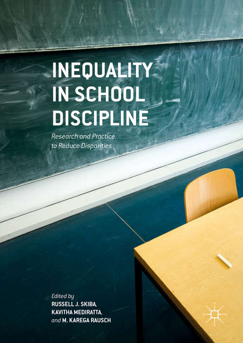 Book cover of Inequality in School Discipline: Research and Practice to Reduce Disparities (1st ed. 2016)