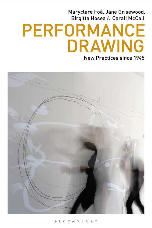 Book cover of Performance Drawing: New Practices since 1945 (Drawing In)