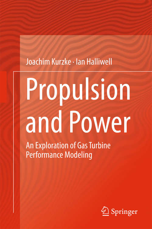 Book cover of Propulsion and Power: An Exploration of Gas Turbine Performance Modeling