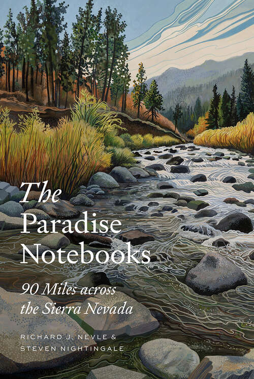 Book cover of The Paradise Notebooks: 90 Miles across the Sierra Nevada