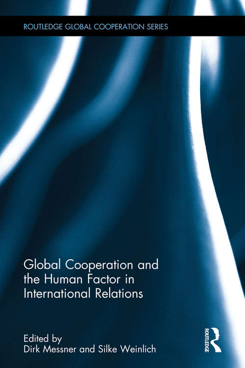 Book cover of Global Cooperation and the Human Factor in International Relations (Routledge Global Cooperation Series)