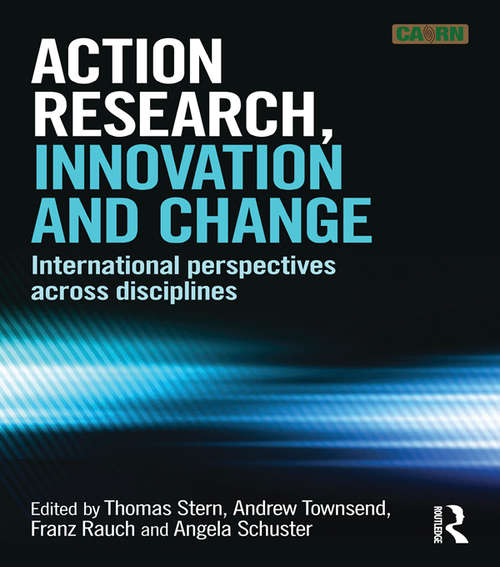Book cover of Action Research, Innovation and Change: International perspectives across disciplines