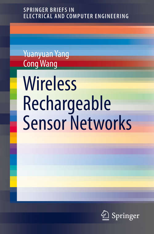 Book cover of Wireless Rechargeable Sensor Networks (2015) (SpringerBriefs in Electrical and Computer Engineering)