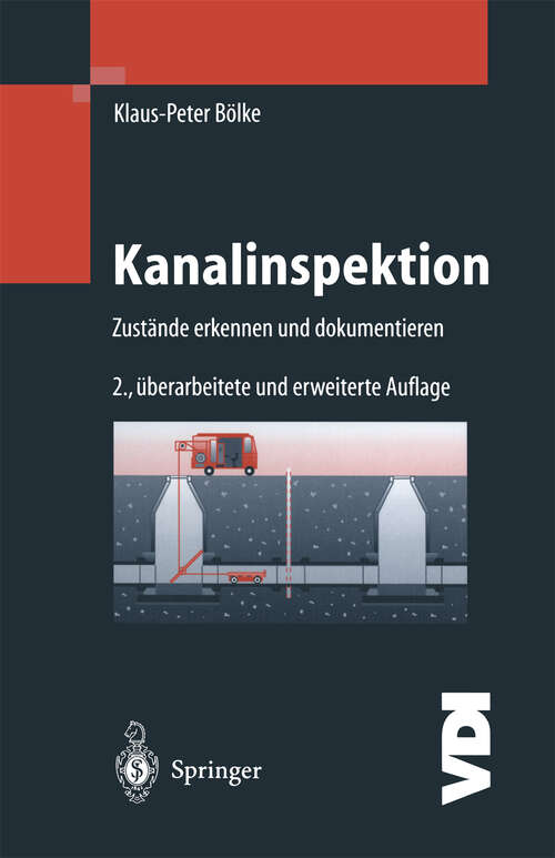 Book cover of Kanalinspektion: Zustände erkennen und dokumentieren (2. Aufl. 2004) (VDI-Buch)