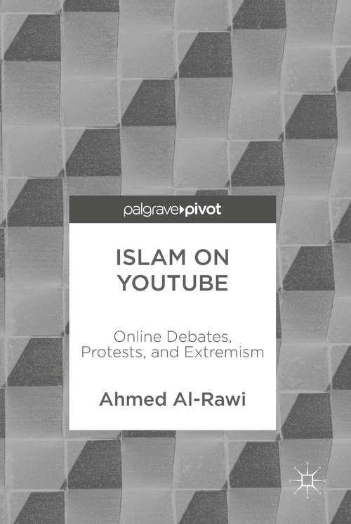 Book cover of Islam on YouTube: Online Debates, Protests, and Extremism (1st ed. 2017)