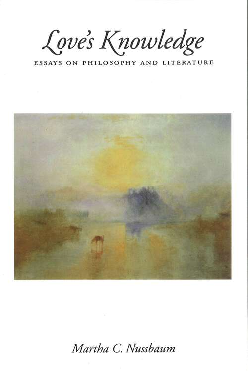 Book cover of Love's Knowledge: Essays on Philosophy and Literature