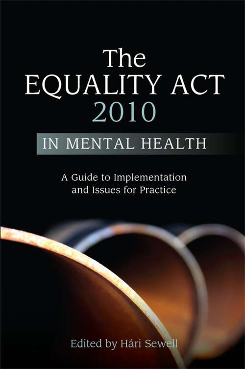 Book cover of The Equality Act 2010 in Mental Health: A Guide to Implementation and Issues for Practice