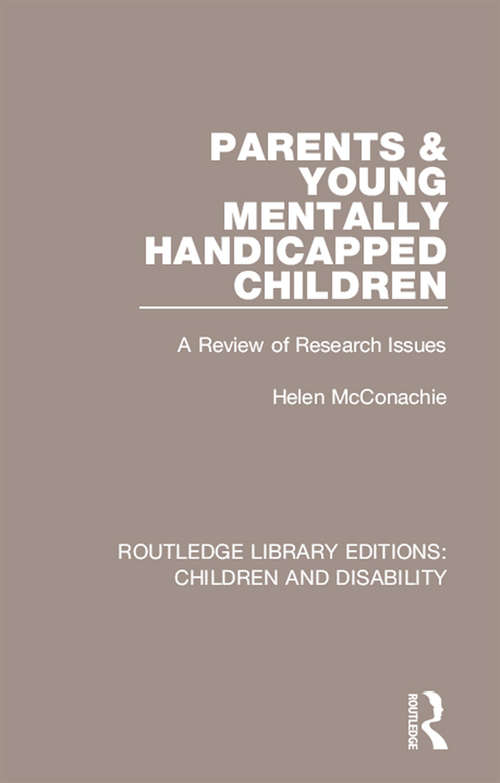 Book cover of Parents and Young Mentally Handicapped Children: A Review of Research Issues (Routledge Library Editions: Children and Disability)