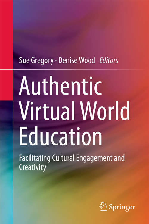 Book cover of Authentic Virtual World Education: Facilitating Cultural Engagement and Creativity