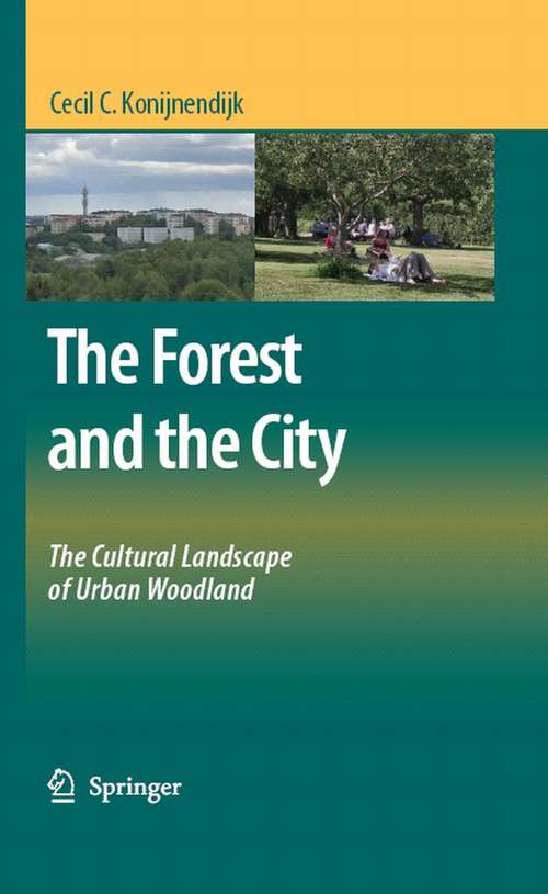 Book cover of The Forest and the City: The Cultural Landscape of Urban Woodland (2008)