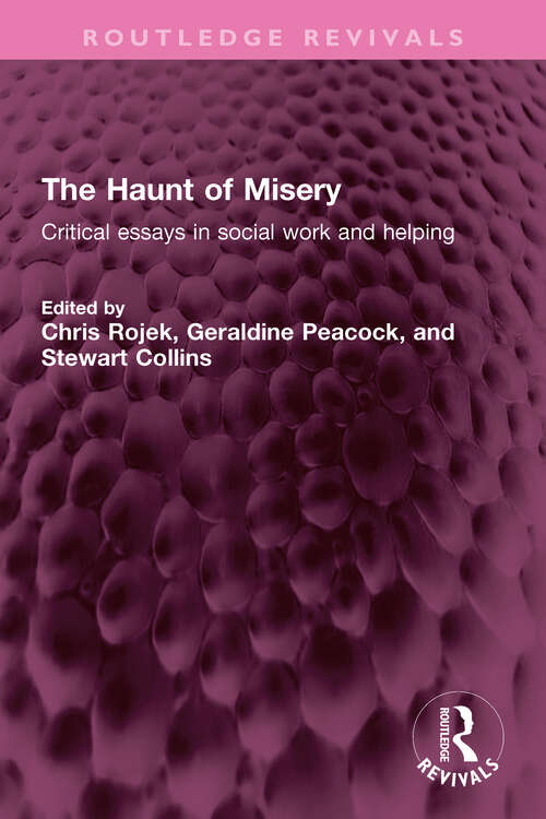Book cover of The Haunt of Misery: Critical essays in social work and helping (Routledge Revivals)