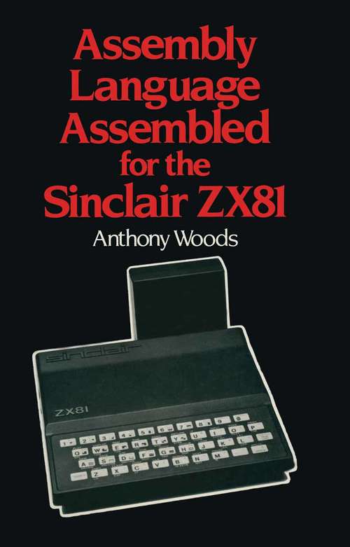 Book cover of Assembly Language Assembled for the Sinclair Z. X. 81: (pdf) (1st ed. 1982)